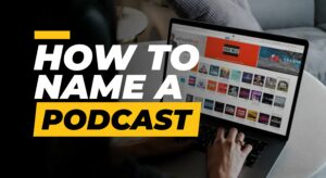 How to name a podcast