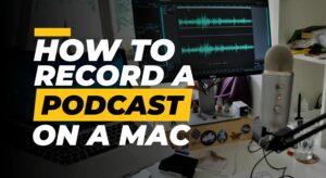 record a podcast on mac