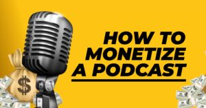 Monetize a Podcast