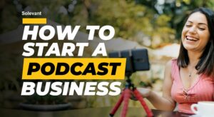 How to start a podcast business