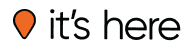 It's Here logo