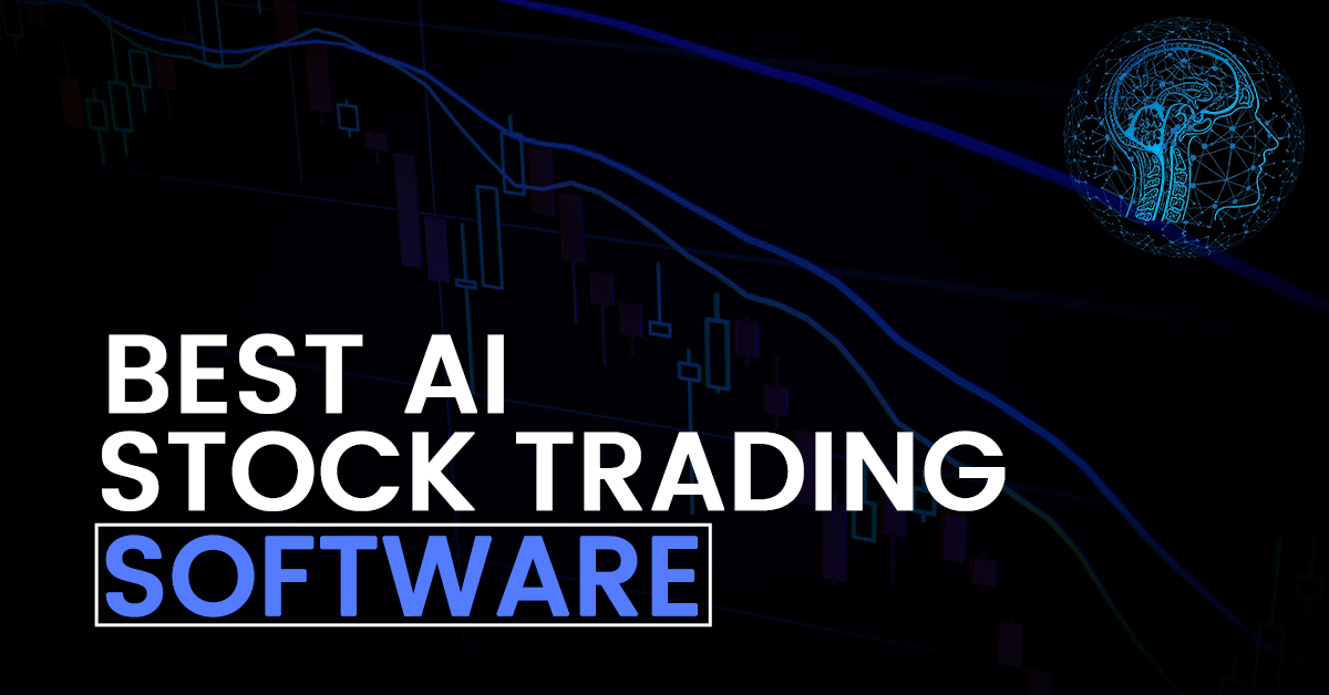 Best AI Stock Trading Software to Help You Make Smart Investments
