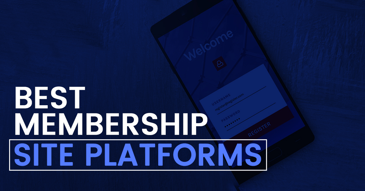 The Best Membership Site Platforms to Launch Your Next Community