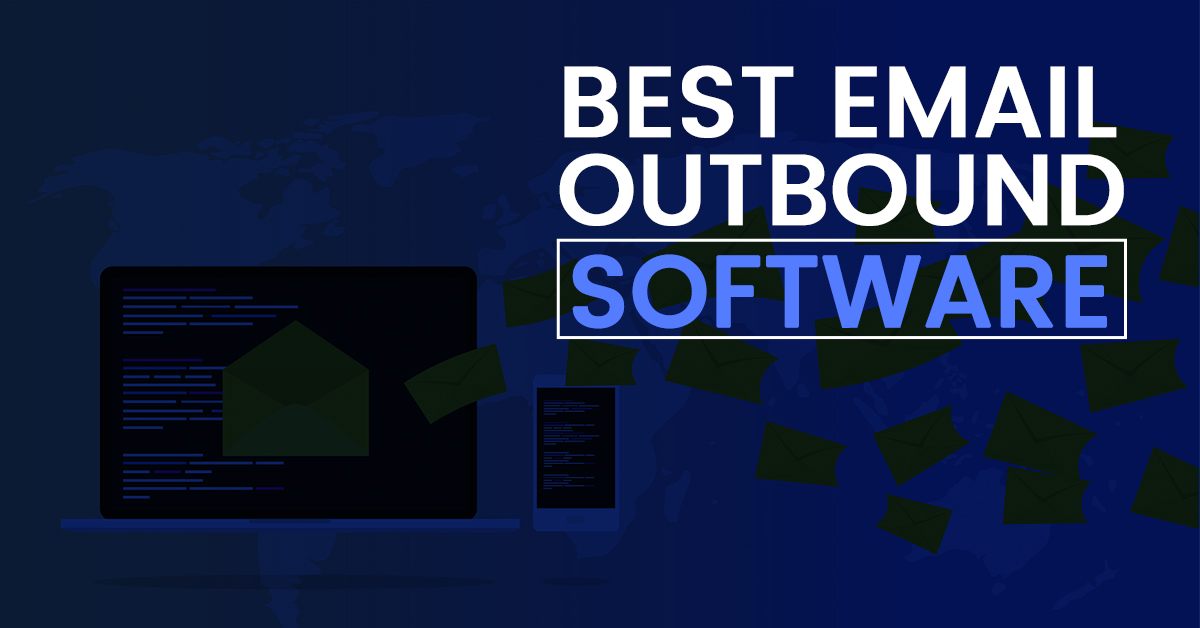 10 Best Email Outbound Software Tools to Boost Your Marketing Strategy