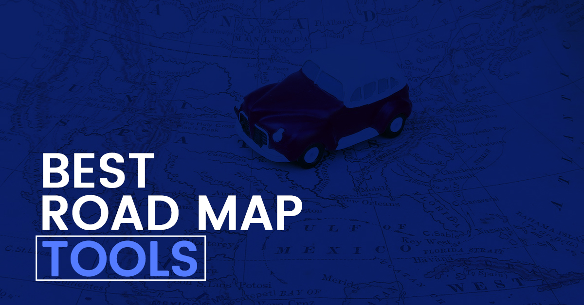 5 Best Roadmap Tools to Help You Plan and Visualize Your Projects