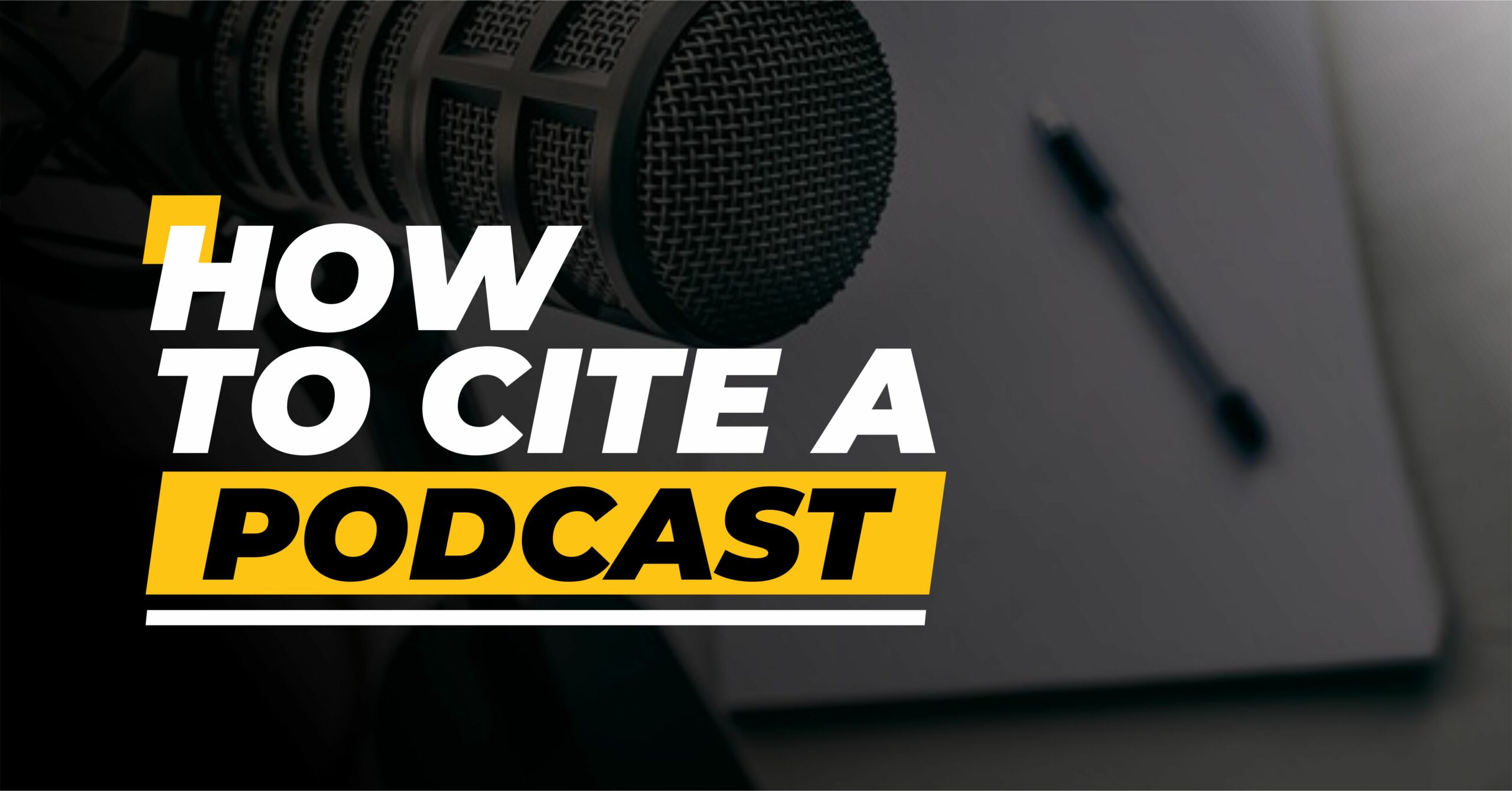 How to Cite a Podcast: A Guide to Getting Proper Citation Formats