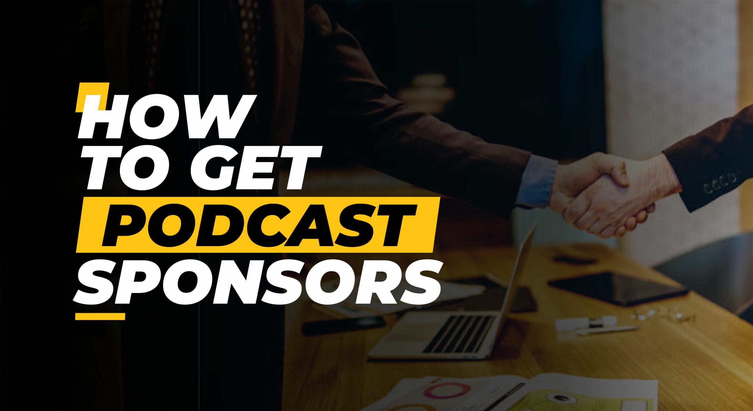 A Comprehensive Guide to Finding Podcast Sponsors