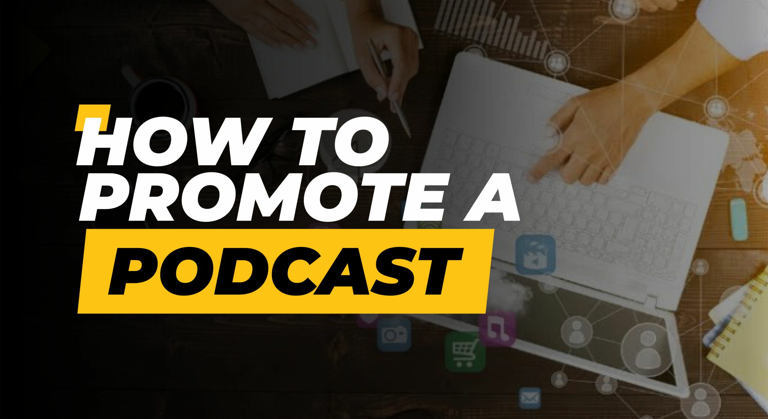 how to promote a podcast