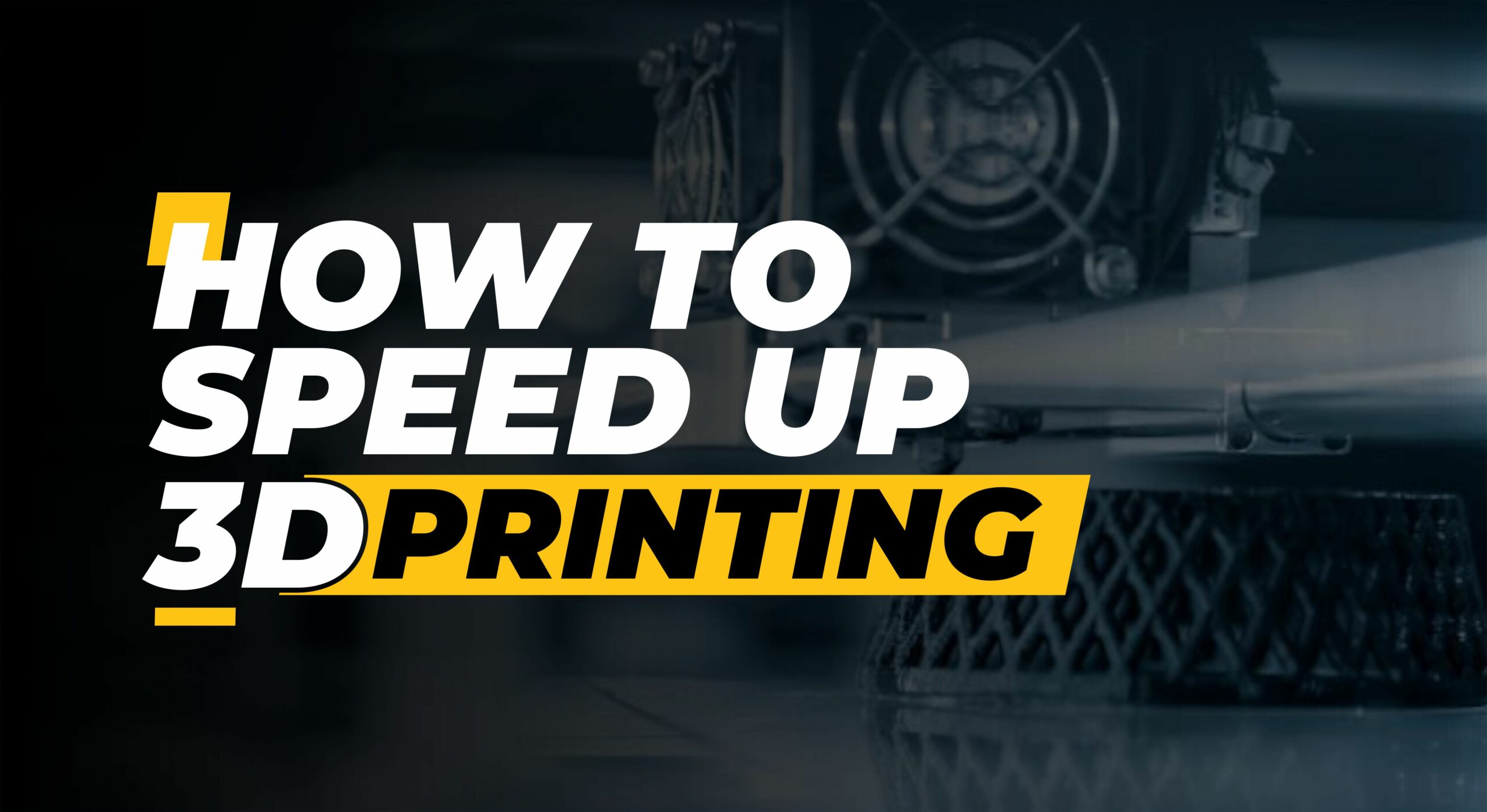 How to Speed Up Your 3D Printer Without Sacrificing Quality