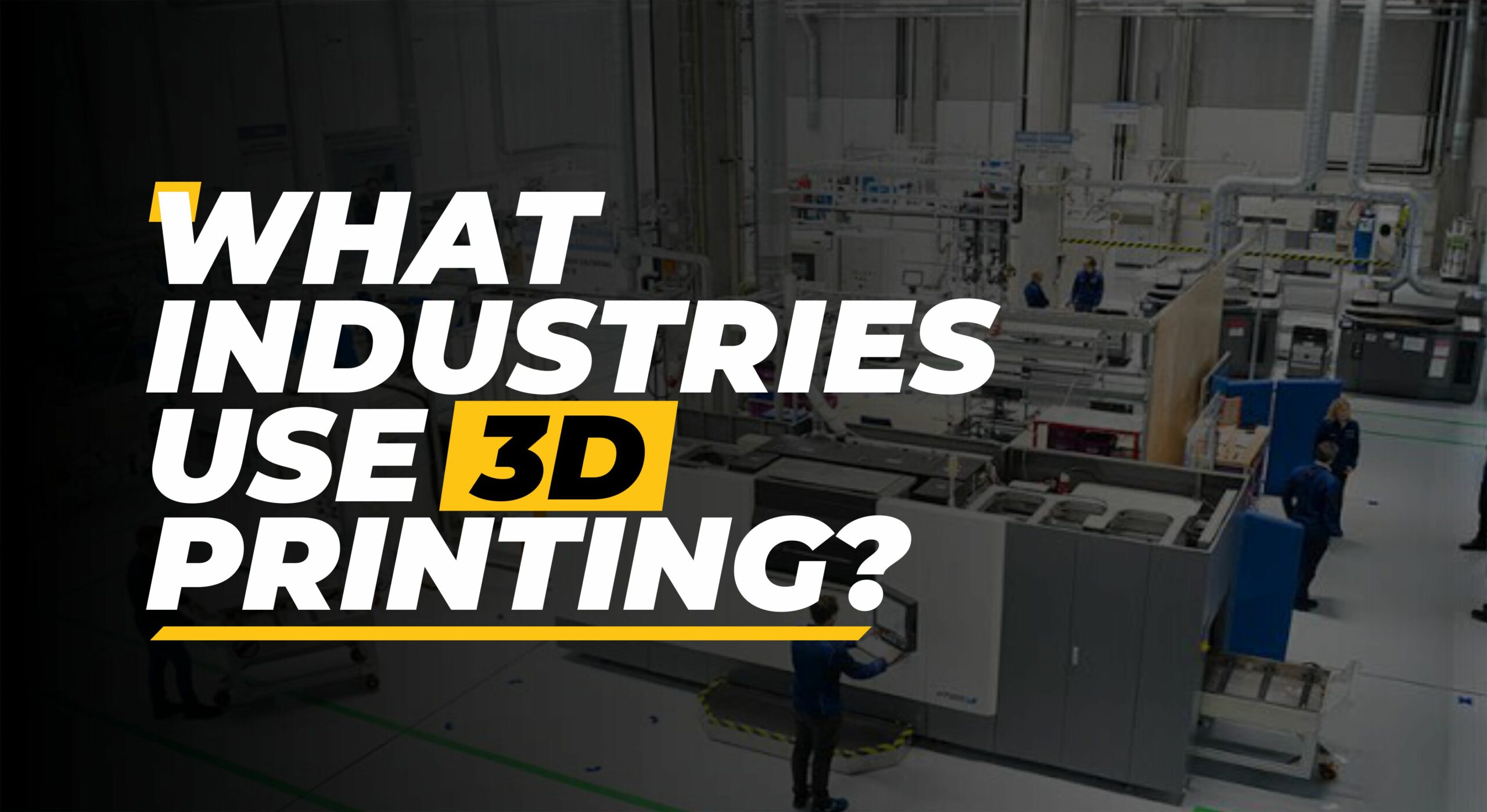 Top 10 Industries Using 3D Printing Technology in 2023