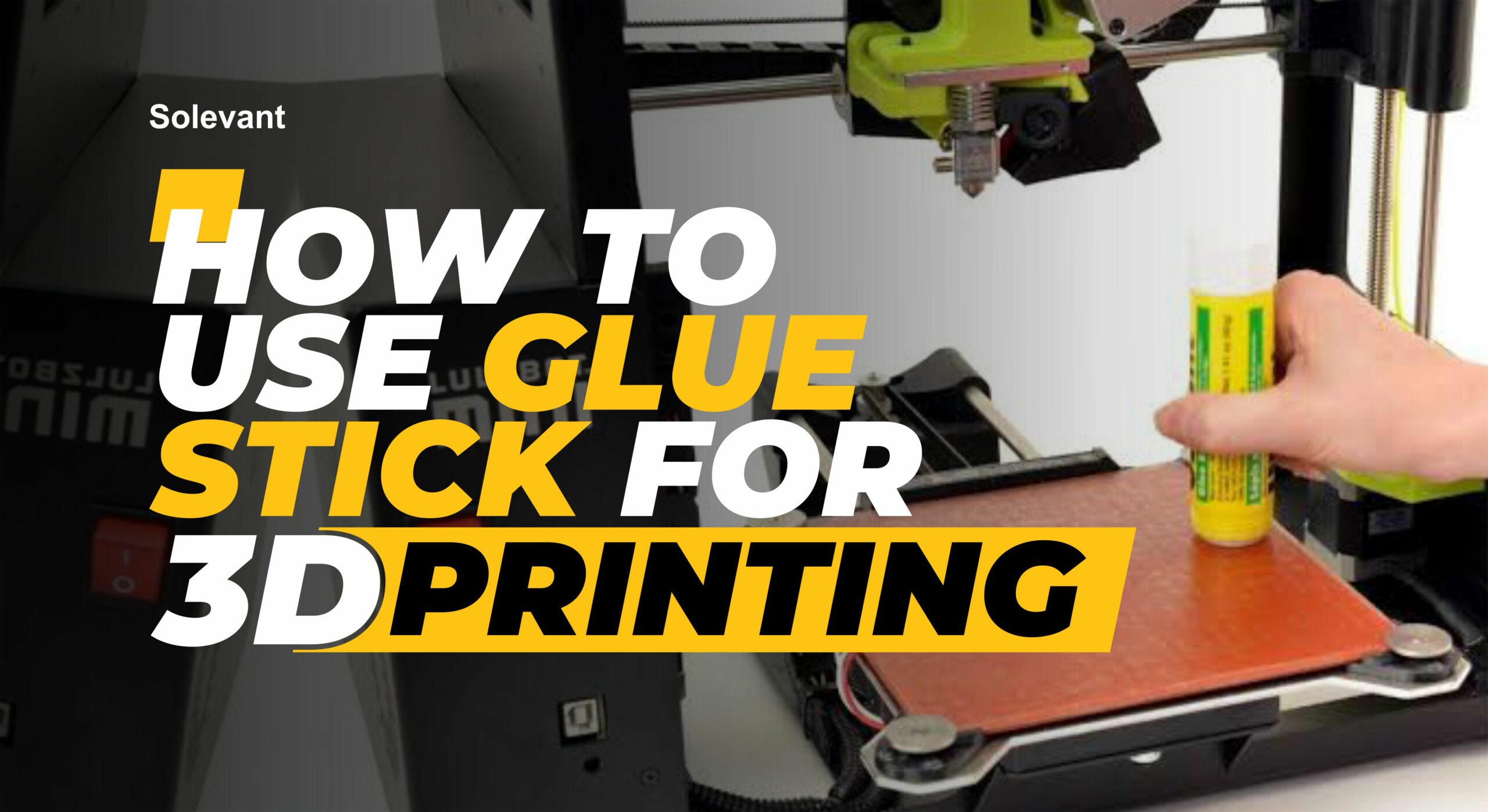 How to Use Glue Sticks for 3D Printing