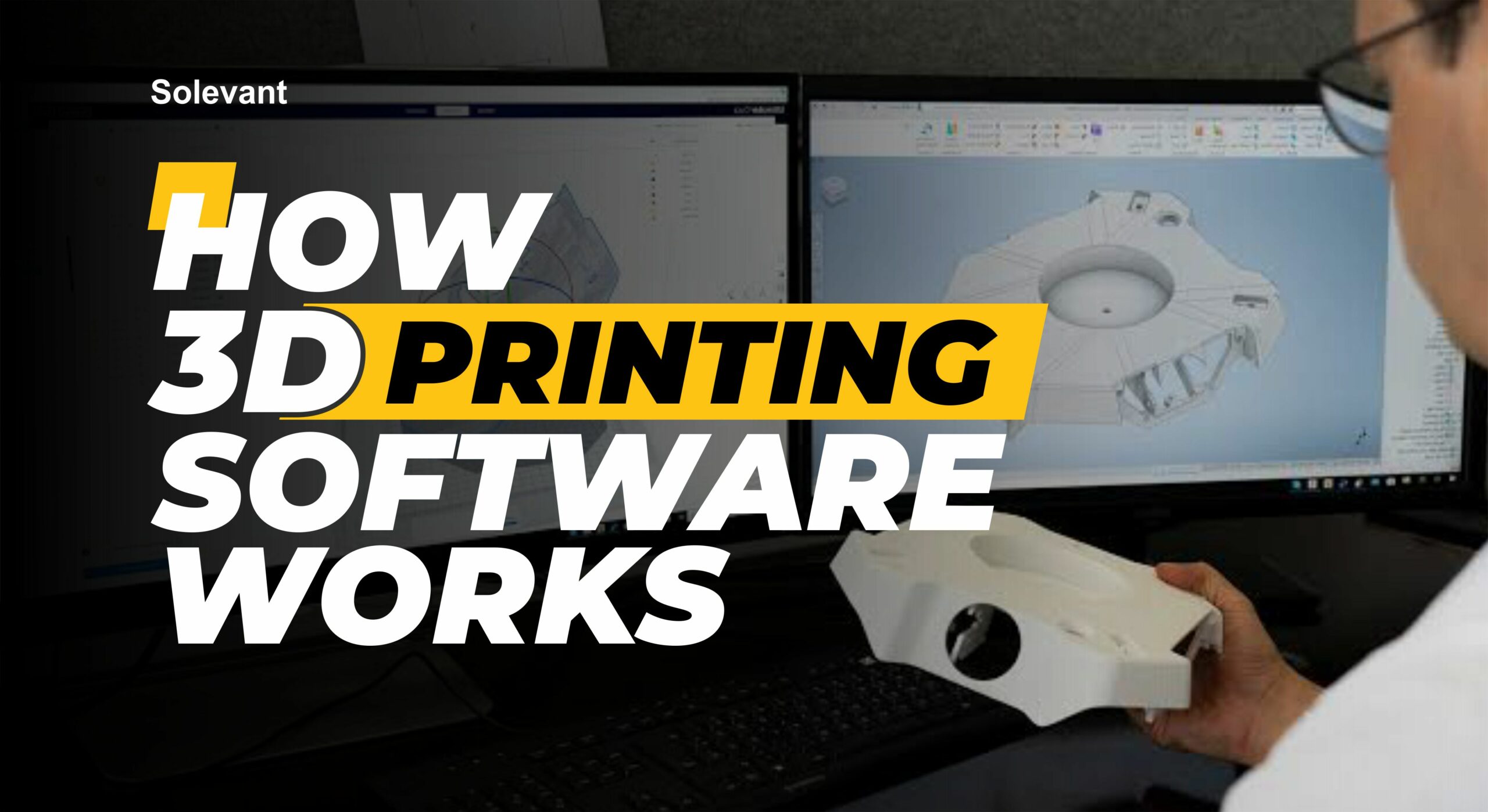 3D Printing Resources: How Does 3D Printing Software Work