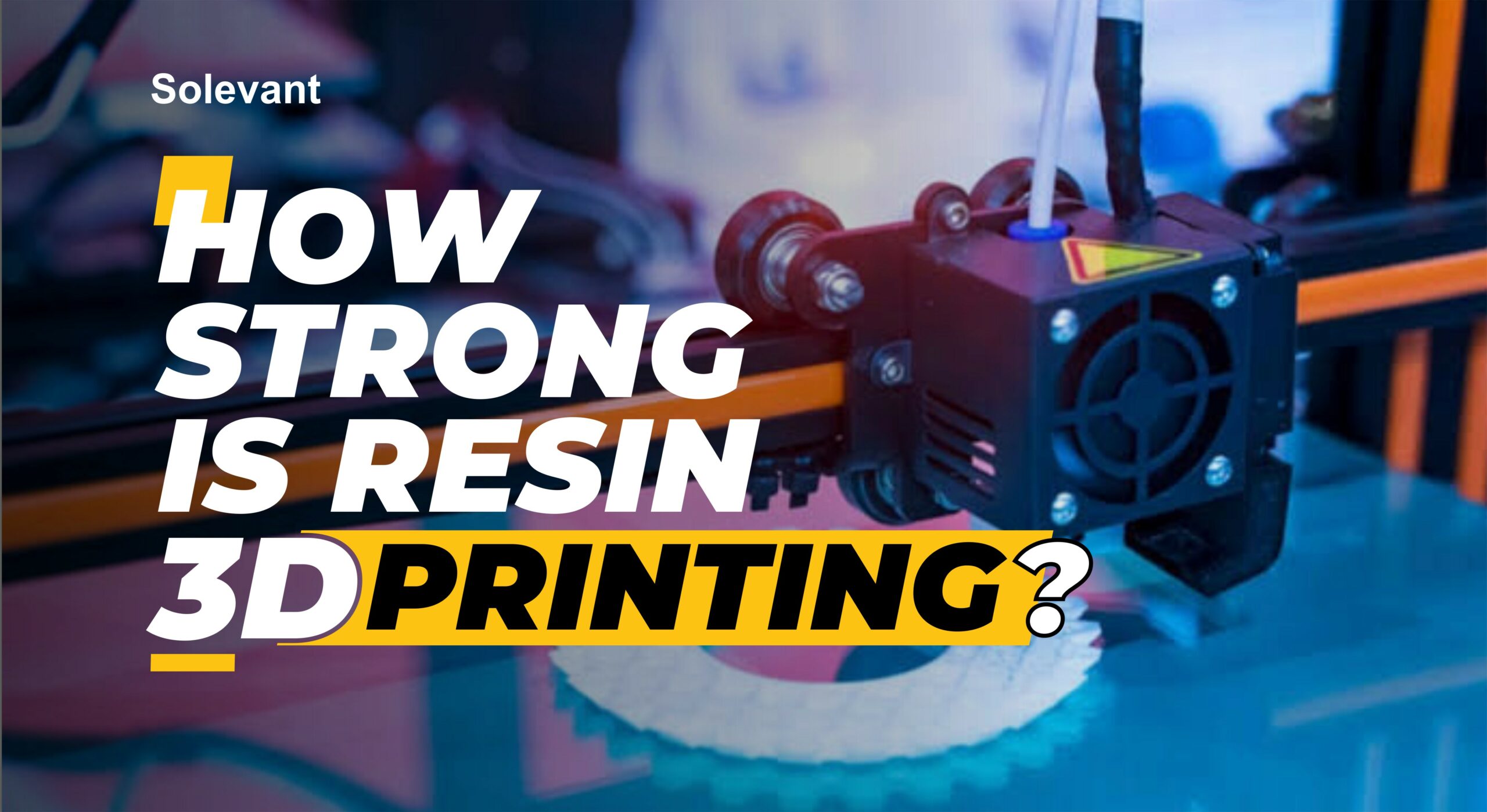 How strong is resin 3D printing picture