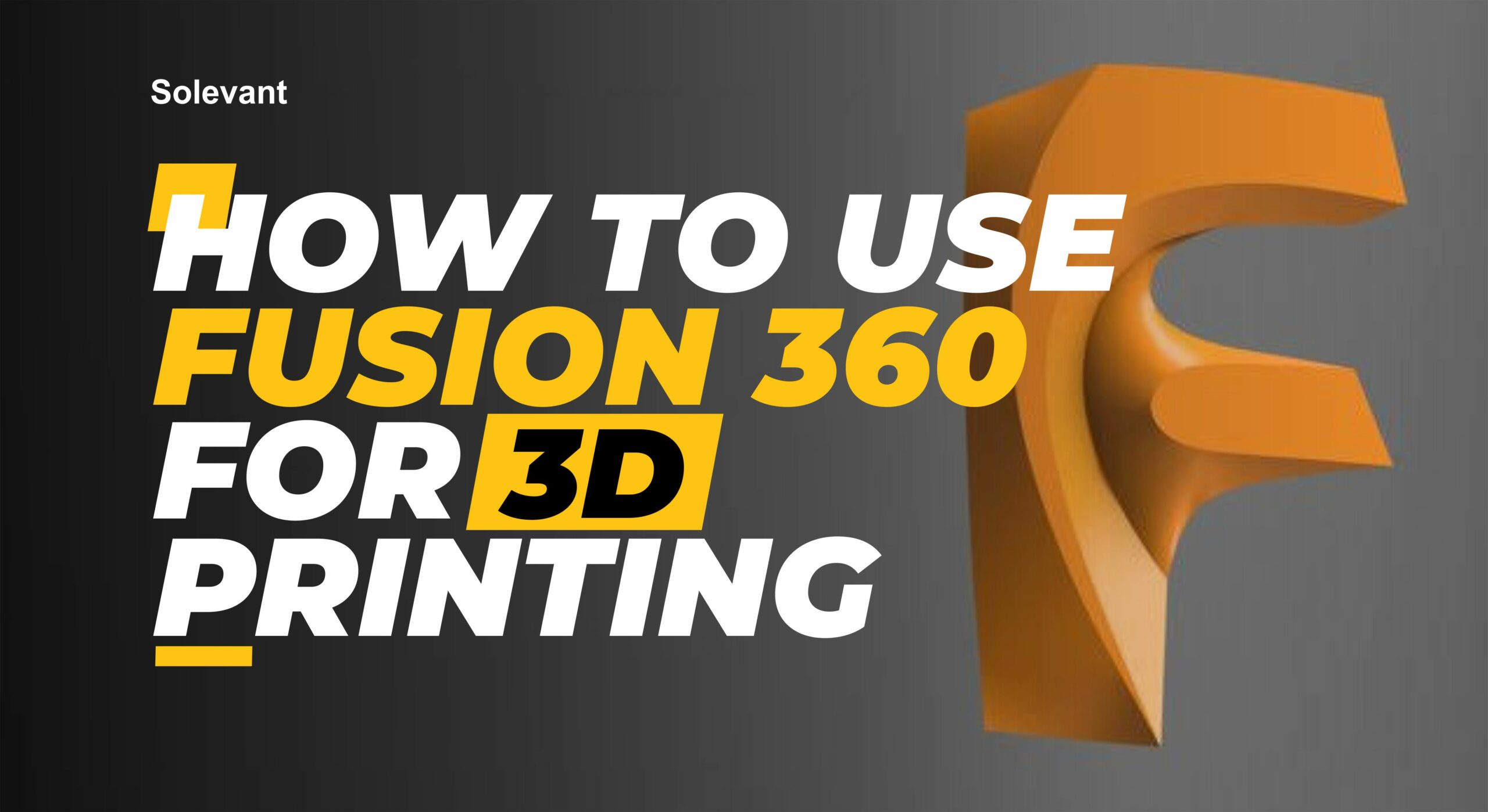 A Step-By-Step Guide to Using Fusion 360 for 3D Printing