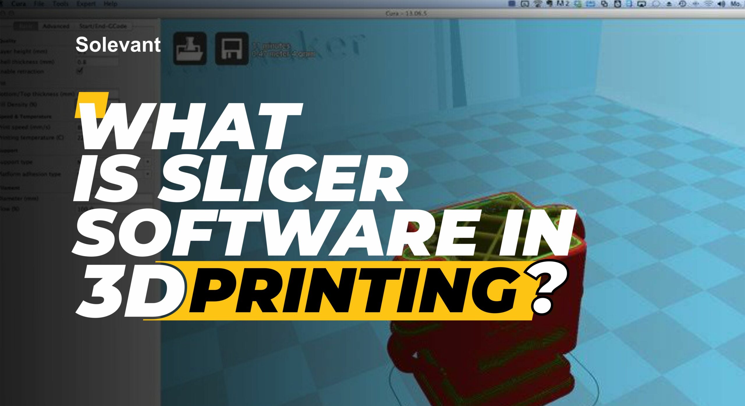 Slicer Software: What It Is and What It Does in 3D Printing