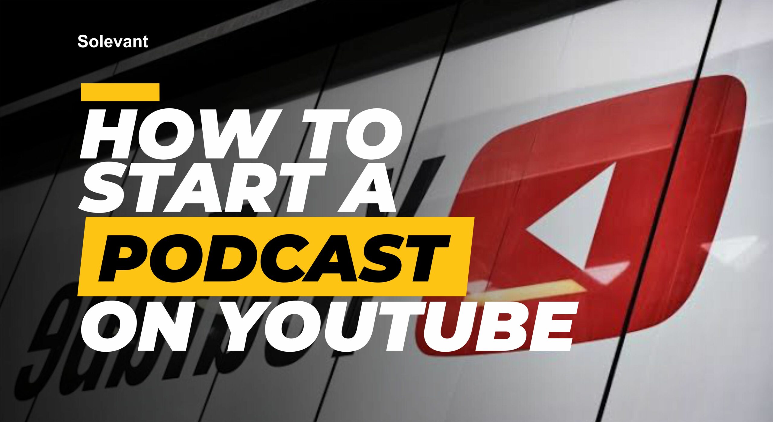 How to start a podcast on youtube