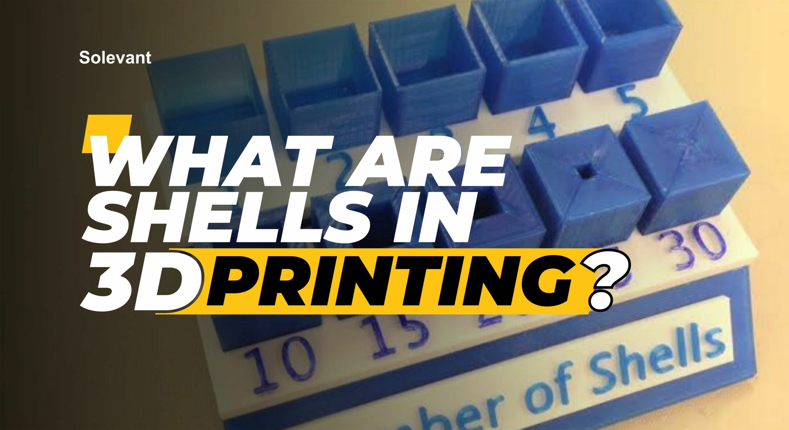 What Are Shells in 3D Printing?