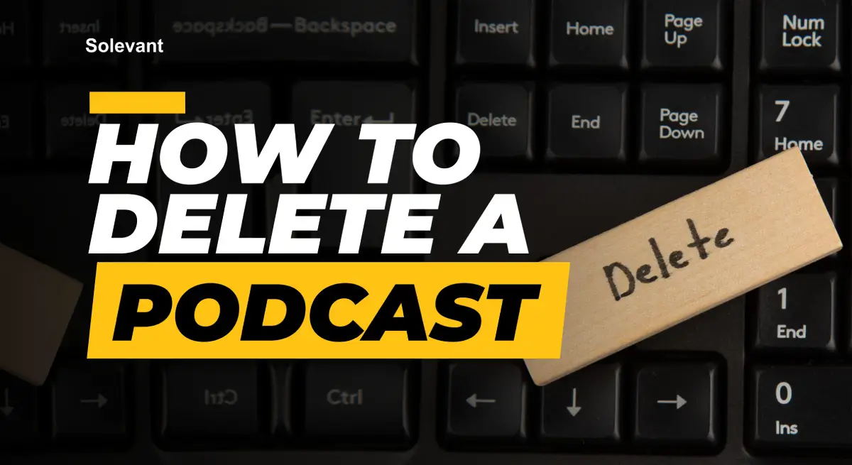 Say Goodbye to Unwanted Podcasts: A Guide on How to Delete a Podcast