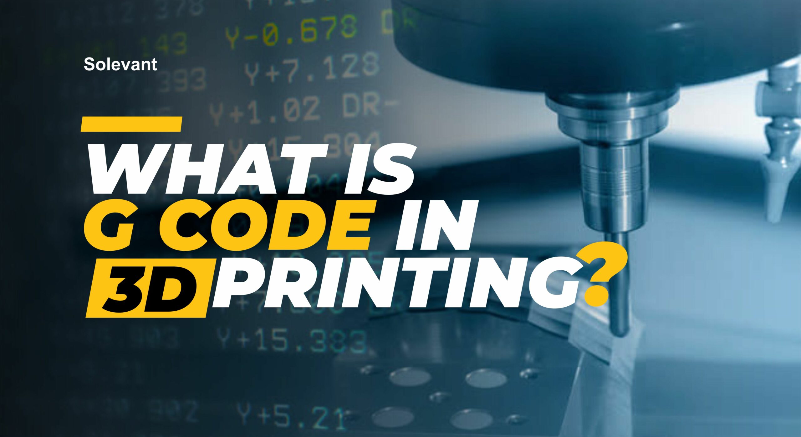 A Beginner’s Guide to G-Code in 3D Printing