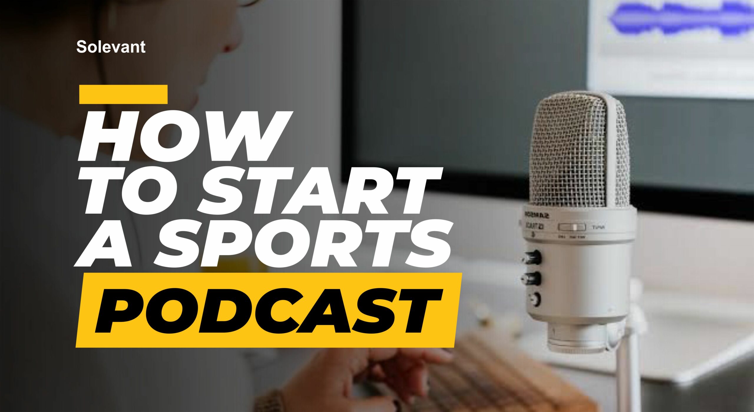How to Get Started on Your Sports Podcast: Tips From the Pros
