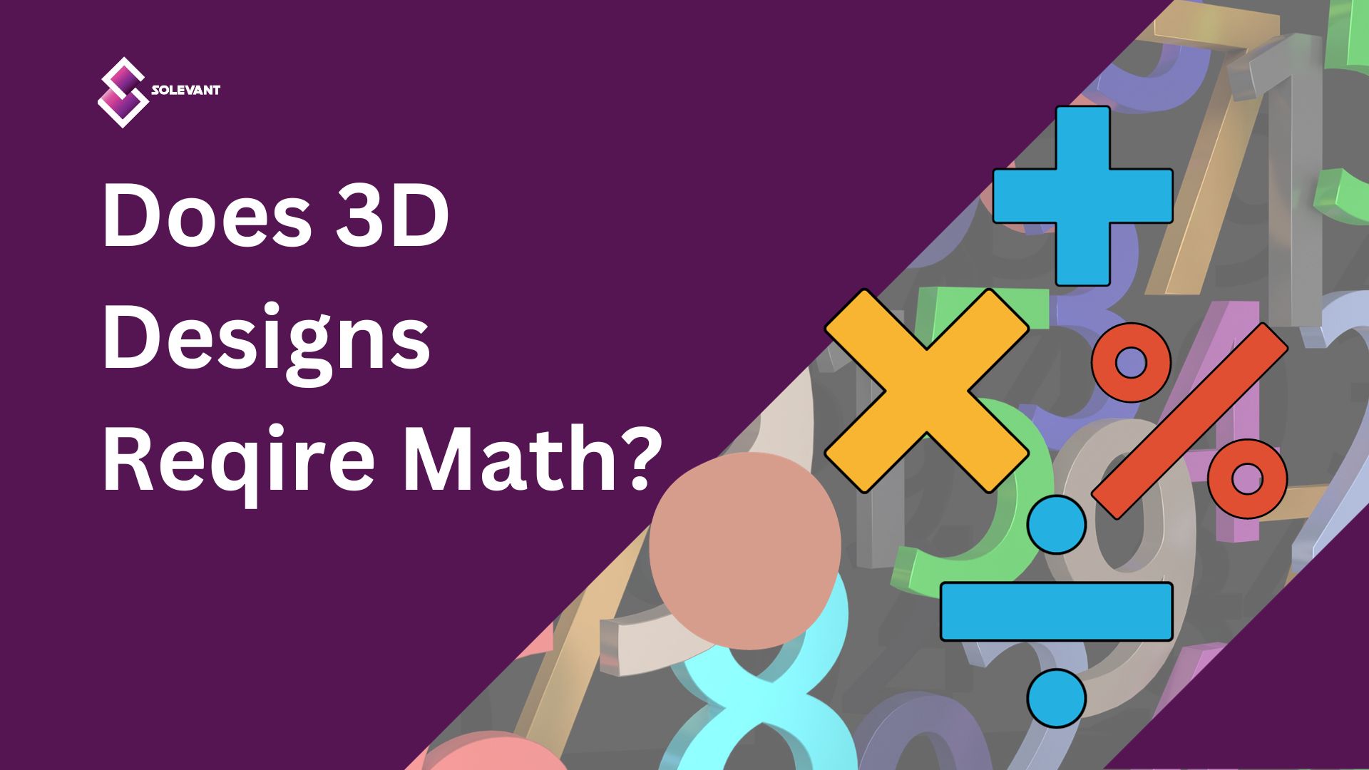 Does 3D Design Require Math?