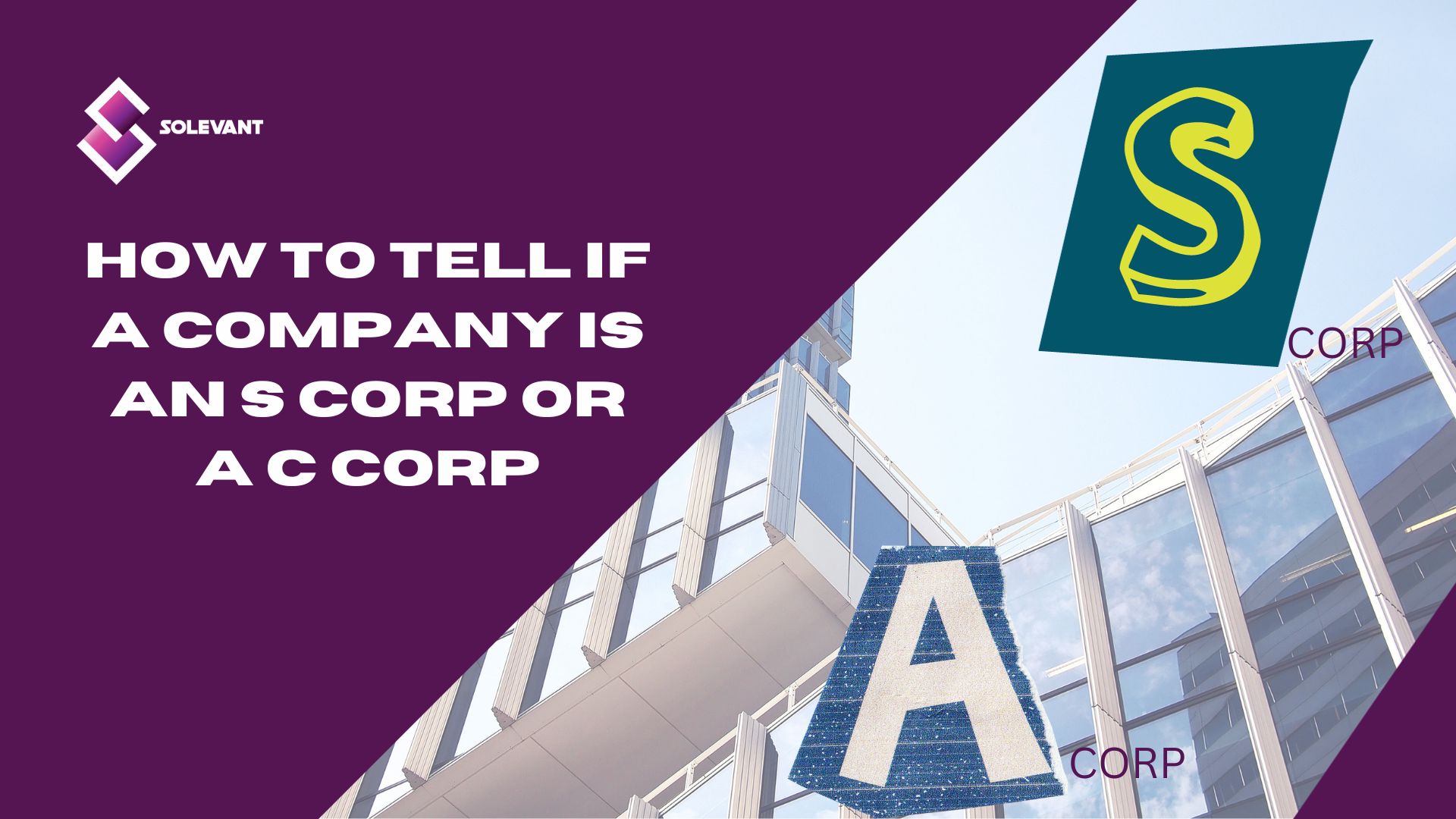 How to Tell if a Company Is an S Corp or a C Corp