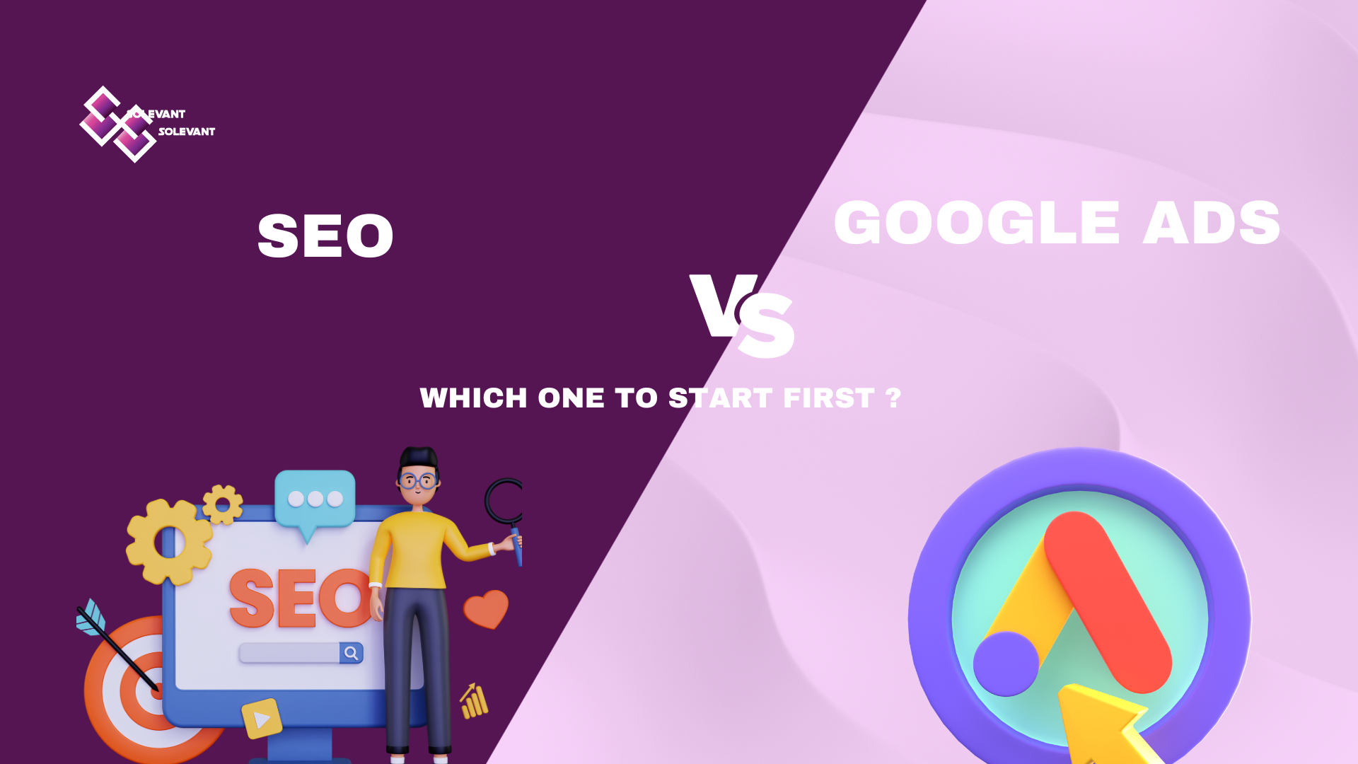 SEO vs. Google Ads: Which One to Start First?