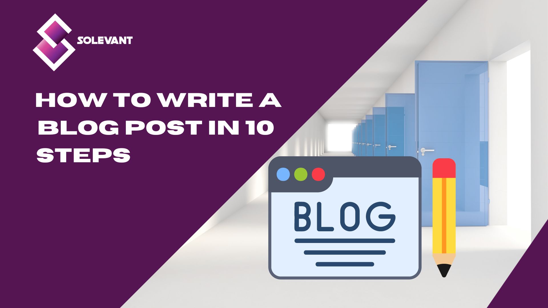 How to Write a Blog Post in 10 Steps