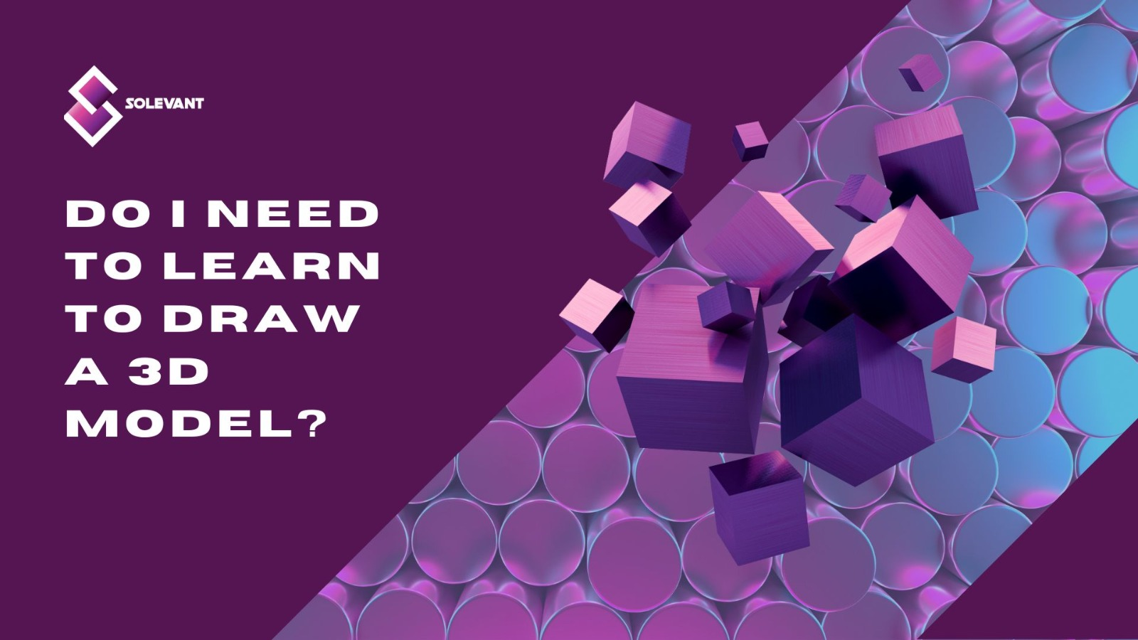 Do I need to learn to draw a 3D model?