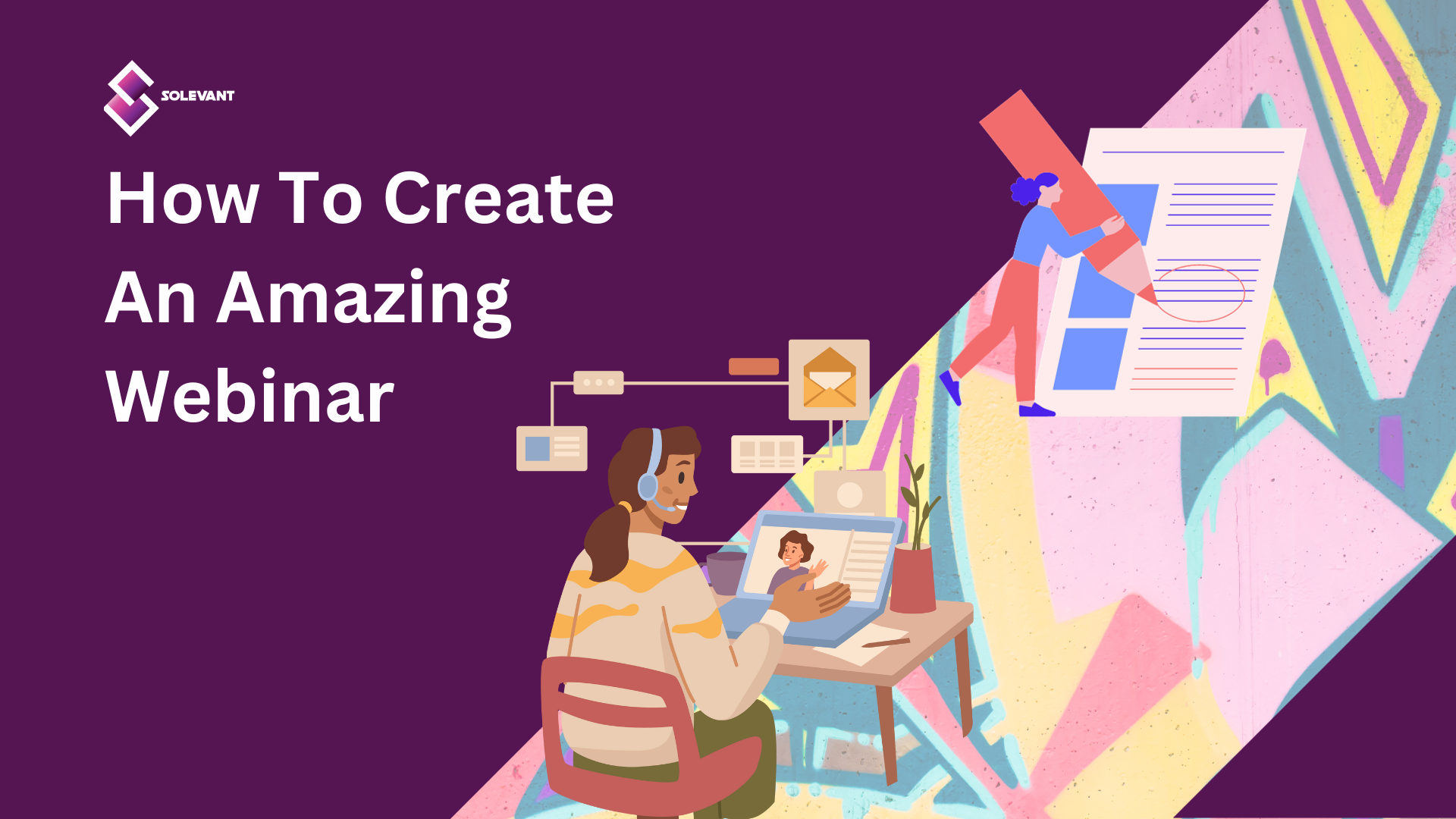 How to Create an Amazing Webinar in 11 Easy Steps