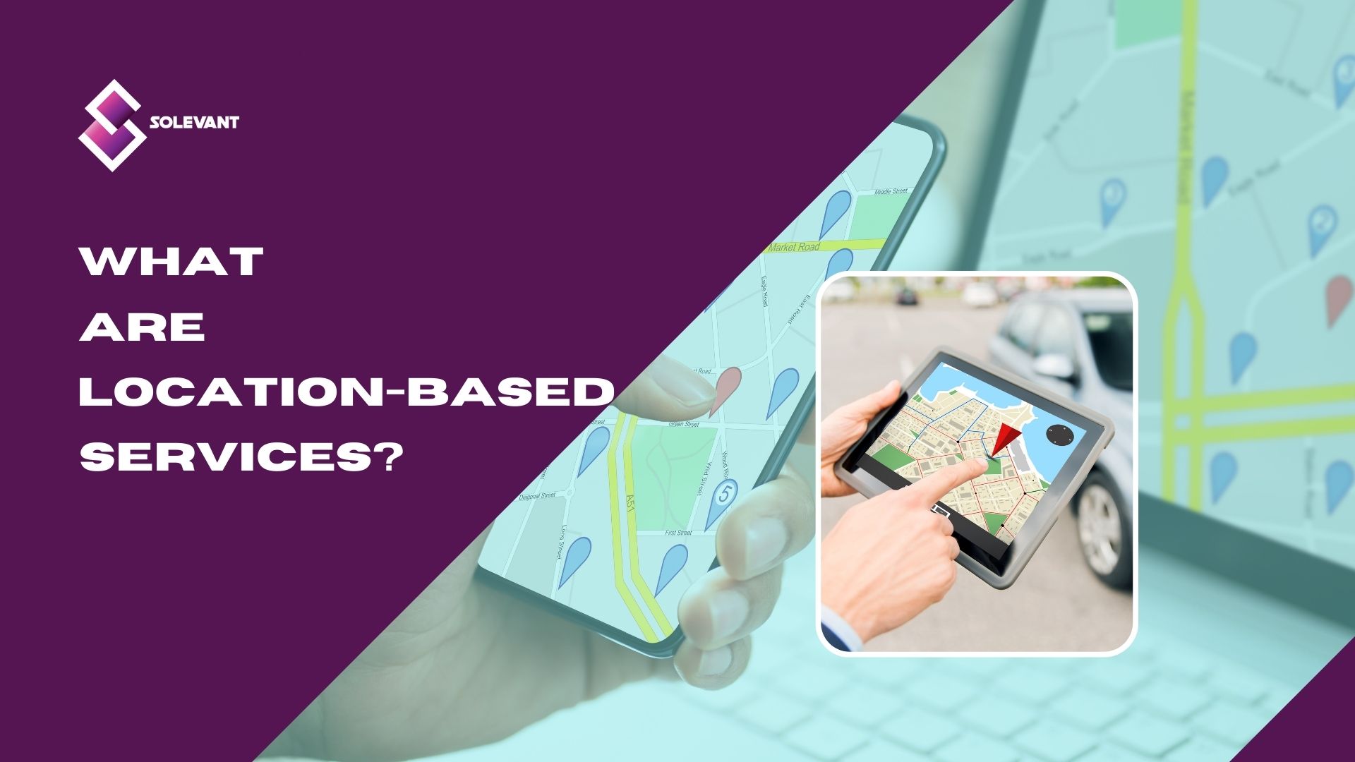 What Are Location-Based Services?