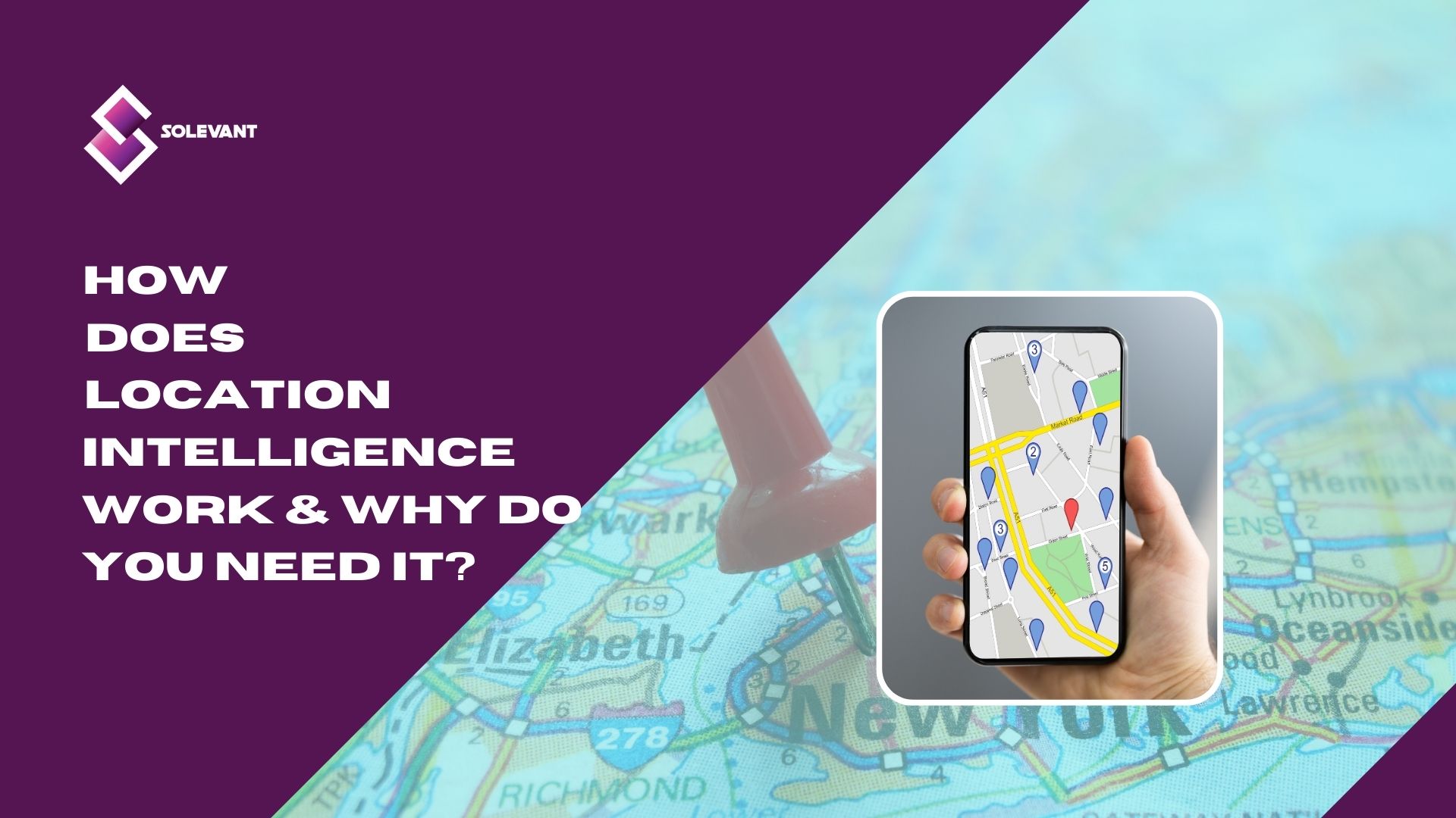 How Does Location Intelligence Work & Why Do You Need It?