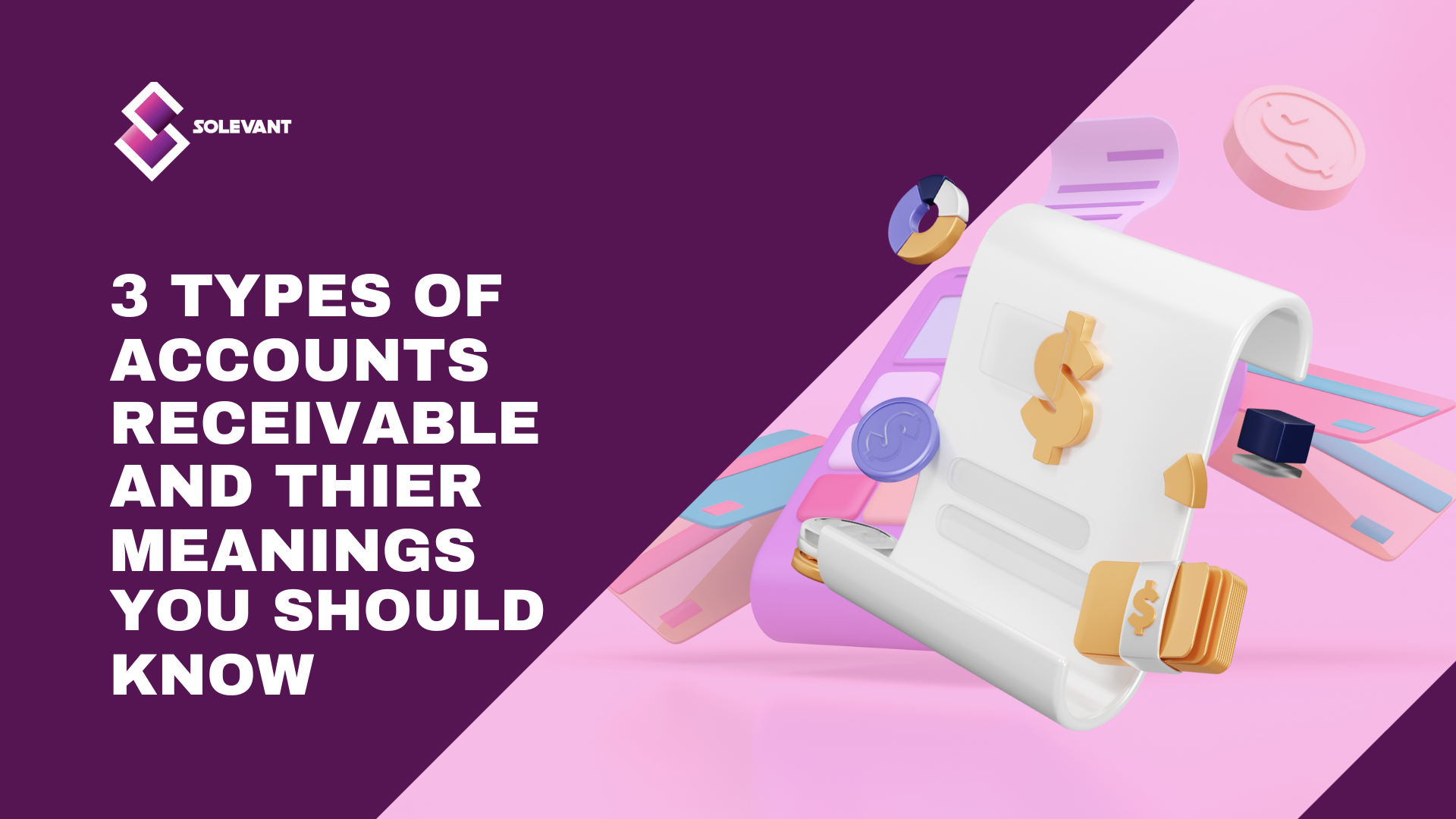 3 Types of Accounts Receivable and Their Meanings You Should Know