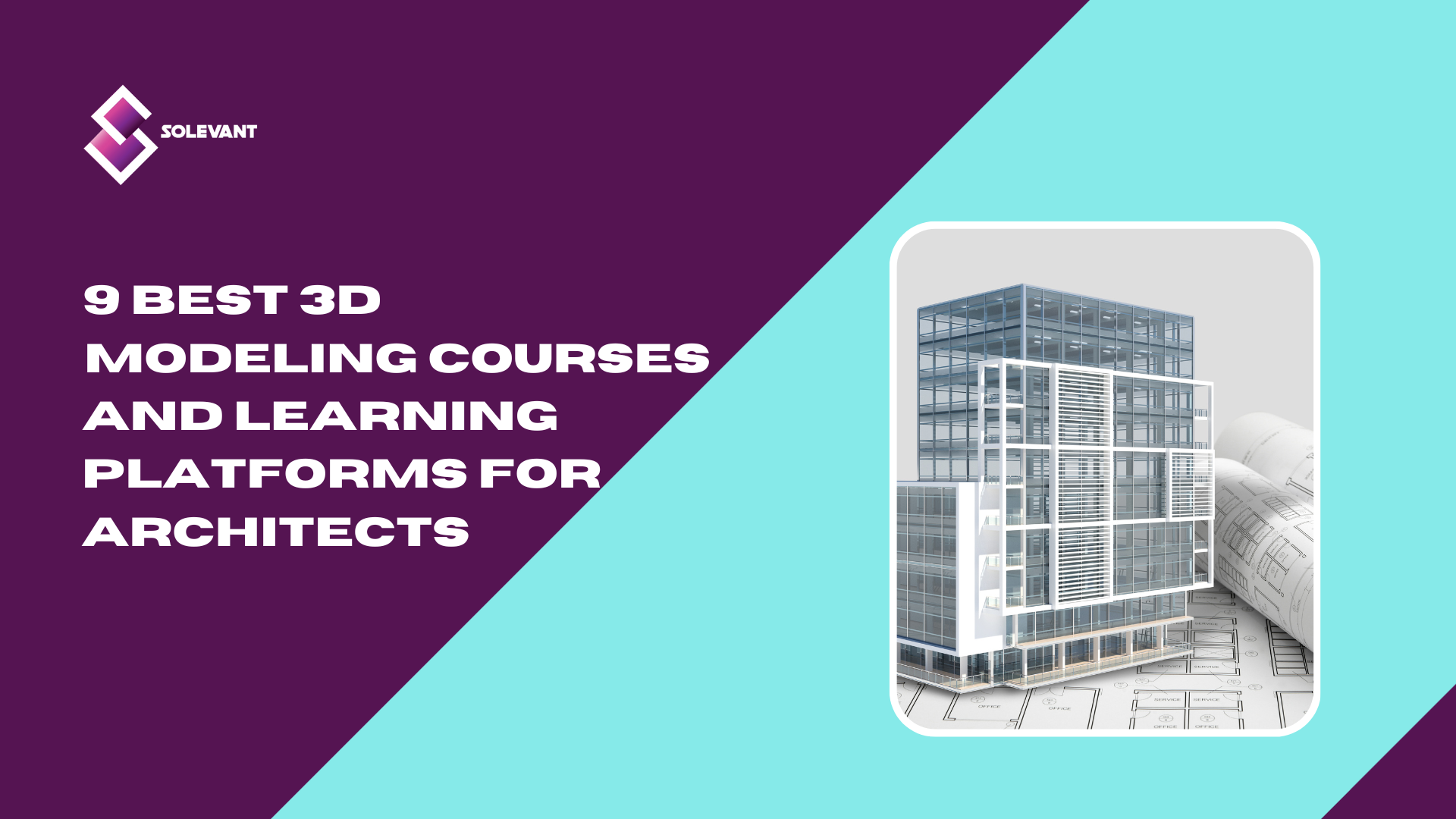 9 Best 3D Modeling Courses and Learning Platforms For Architects