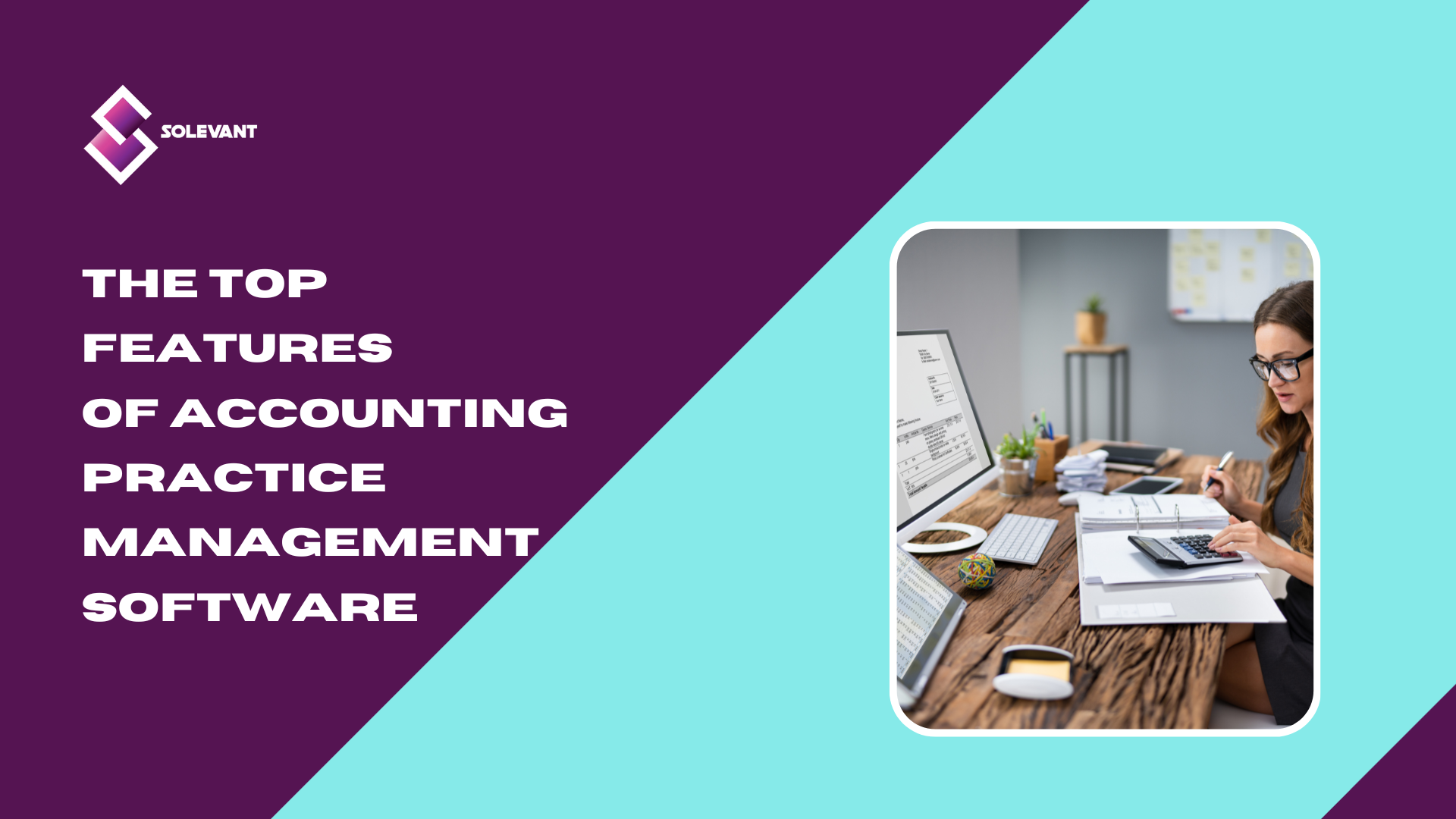 The Top Features of Accounting Practice Management Software