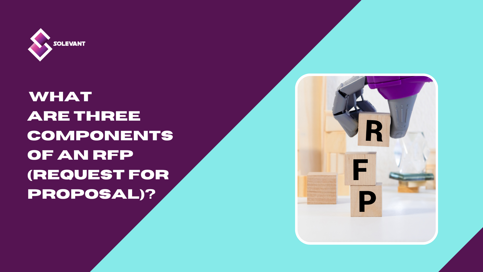 What are three components of an RFP (Request for proposal)?