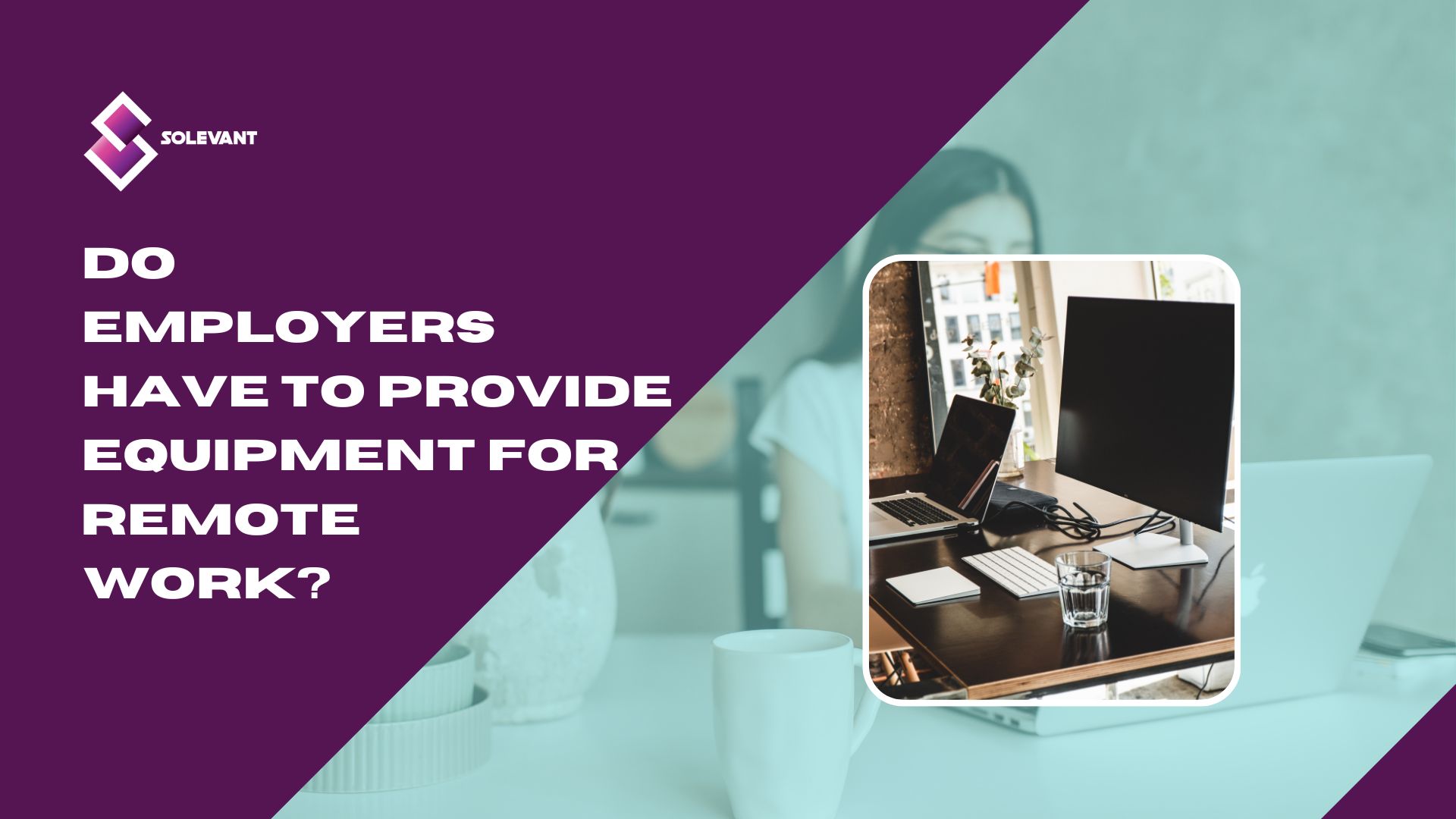 Do Employers Have to Provide Equipment for Remote Work?
