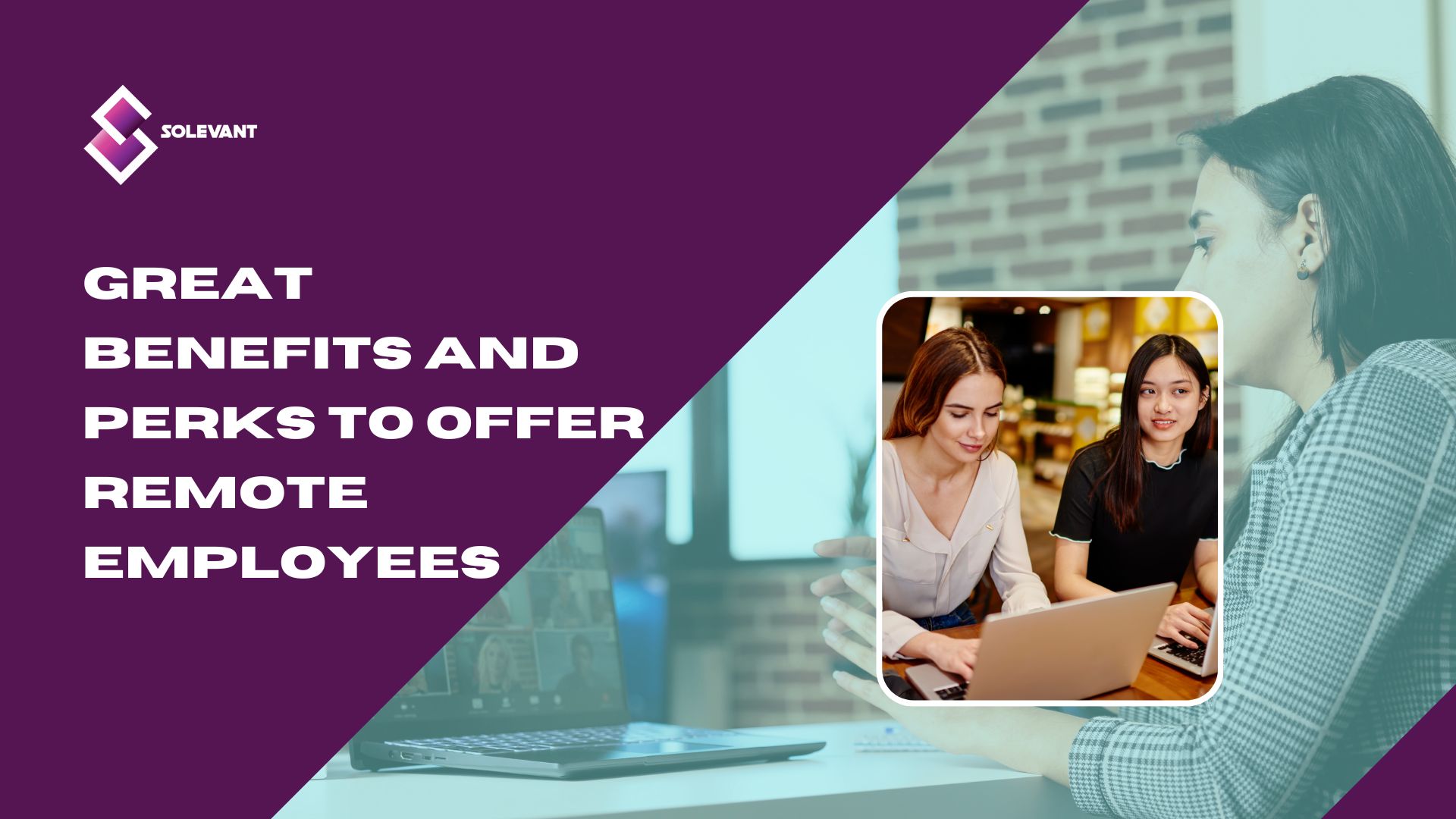 Great Benefits and Perks to Offer Remote Employees