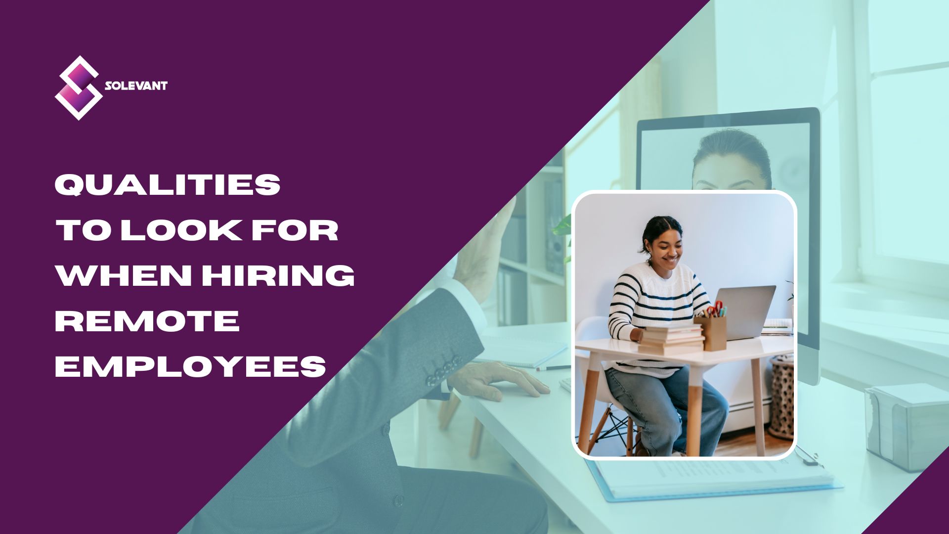 Qualities to Look For When Hiring Remote Employees