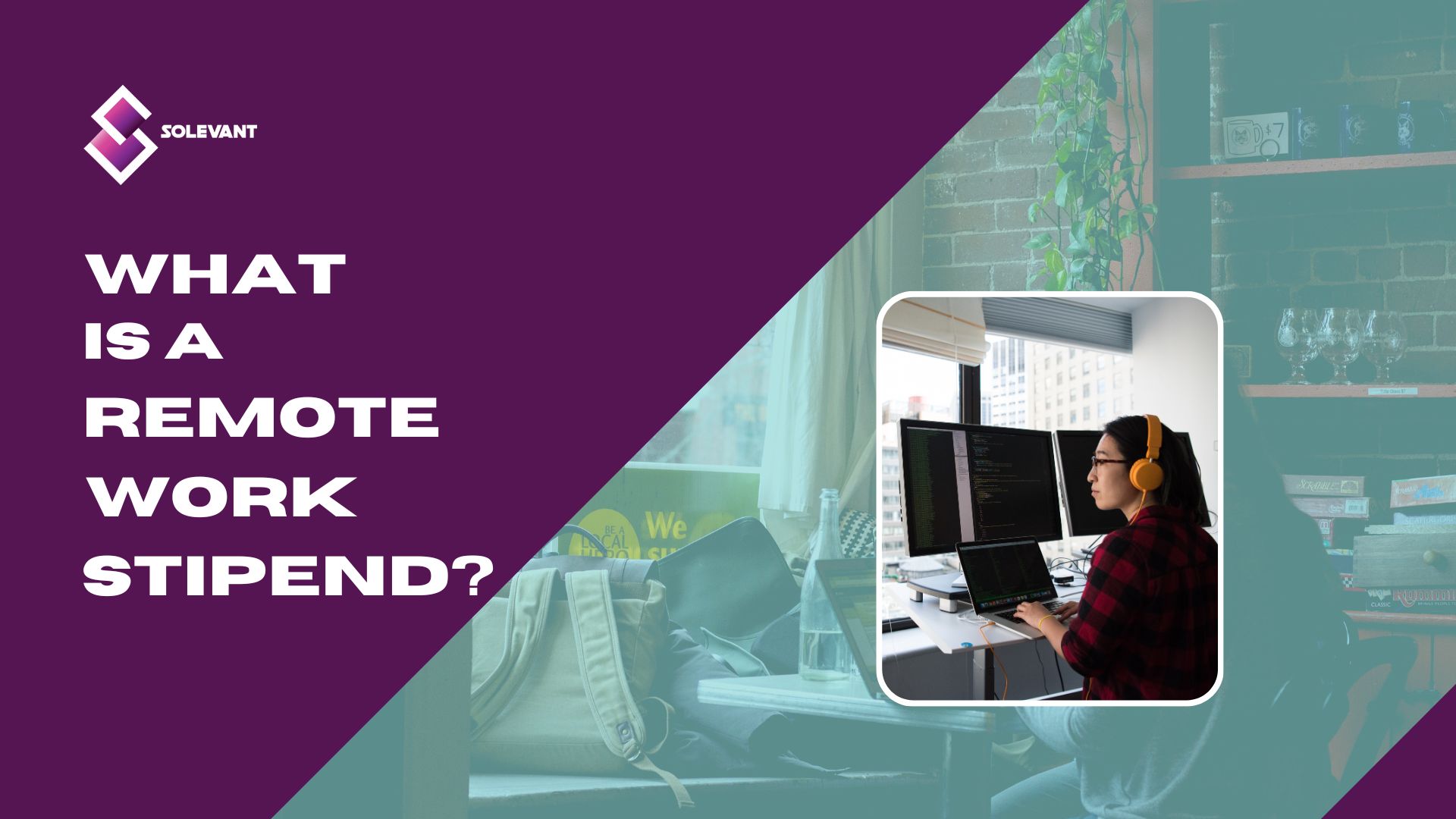 What is a Remote Work Stipends: A Detailed Guide