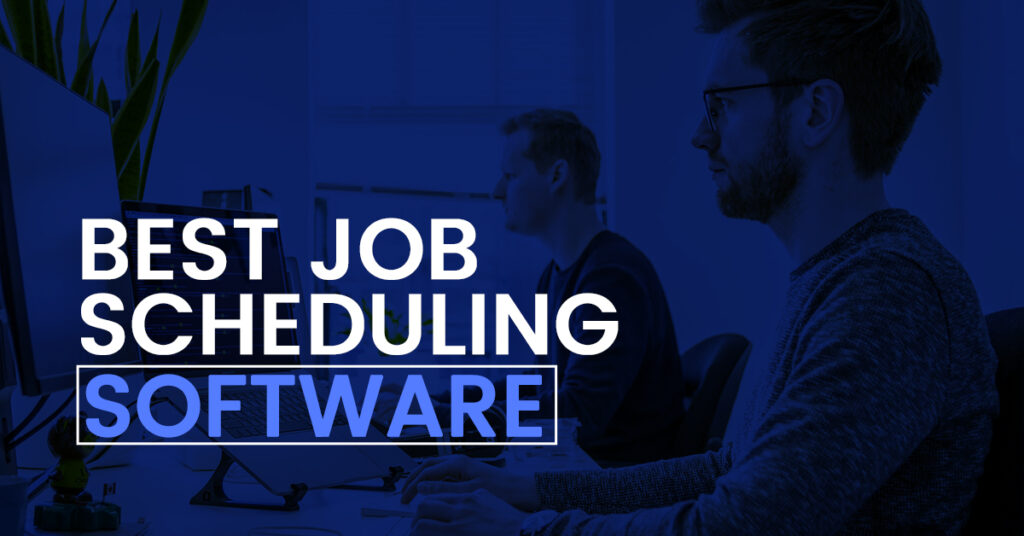 Best Job schedulling software